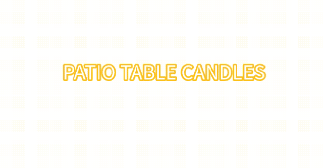 Patio Table Candles A Nightly Display