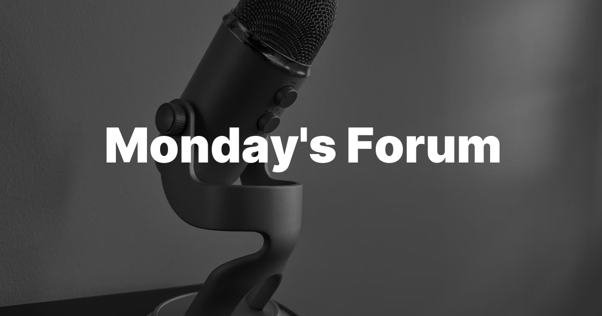 Monday’s Forum