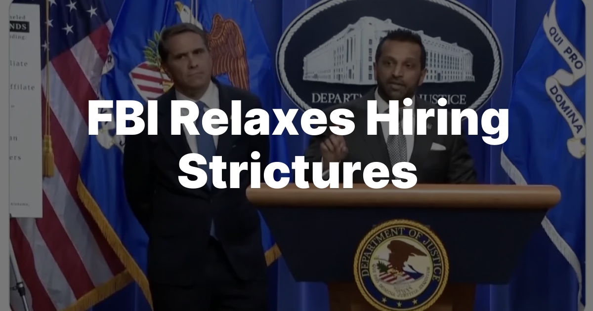 FBI Relaxes Hiring Strictures